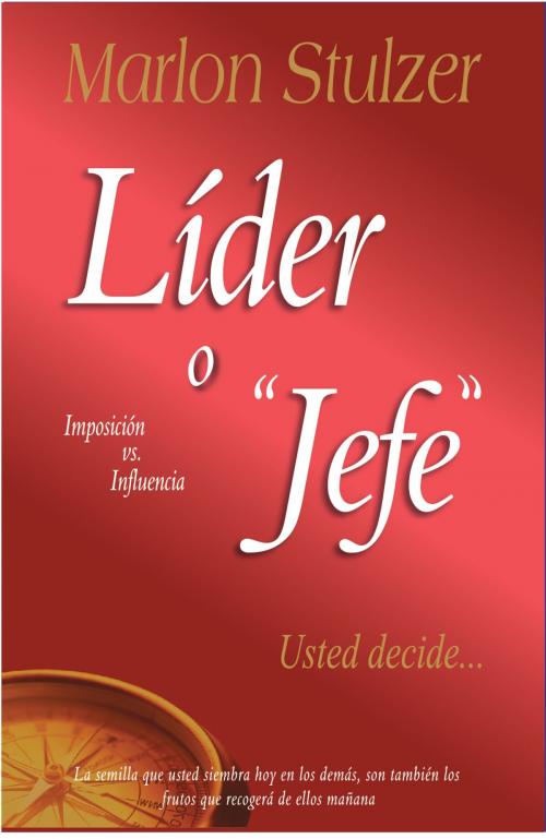 Cover of the book LÍDER O JEFE.... USTED DECIDE by Marlon Stulzer, EMPRENDA