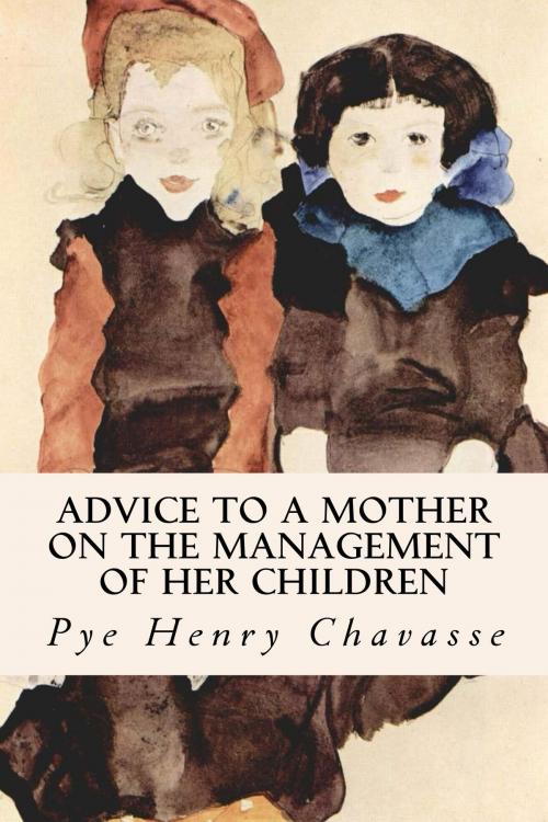 Cover of the book Advice to a Mother on the Management of her Children by Pye Henry Chavasse, True North