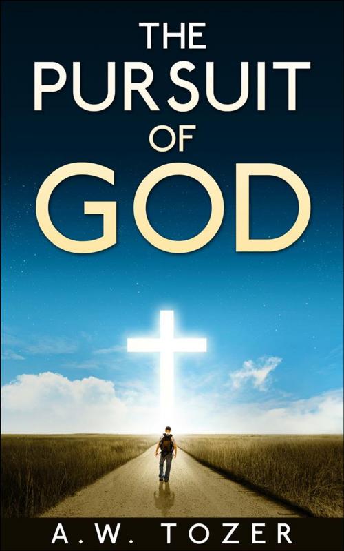 Cover of the book The Pursuit of God by A. W. Tozer, Starbooks Classics Publishing