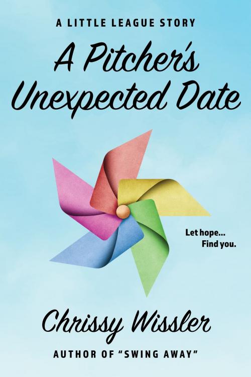 Cover of the book A Pitcher's Unexpected Date by Chrissy Wissler, Blue Cedar Publishing