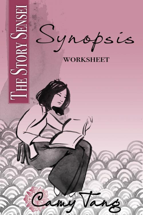 Cover of the book Story Sensei Synopsis worksheet by Camy Tang, Camy Tang Books