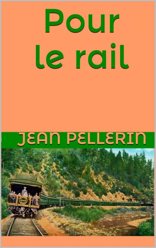 Cover of the book Pour le rail by Jean Pellerin, JCA