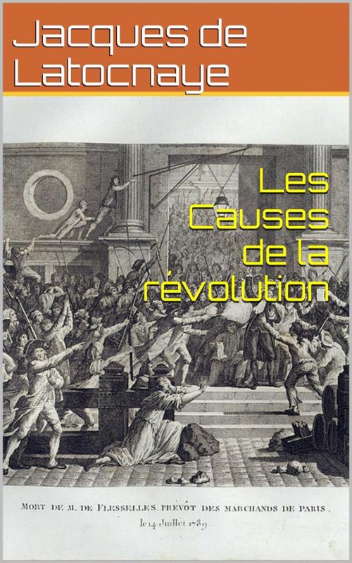 Cover of the book Les Causes de la révolution by Jacques de Latocnaye, PRB