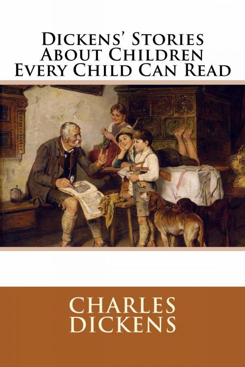 Cover of the book Dickens' Stories About Children Every Child Can Read by Charles Dickens, True North