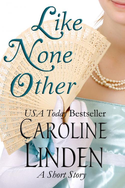 Cover of the book Like None Other by Caroline Linden, Caroline Linden