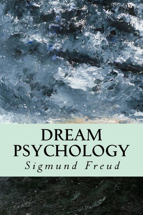 Cover of the book Dream Psychology by Sigmund Freud, True North