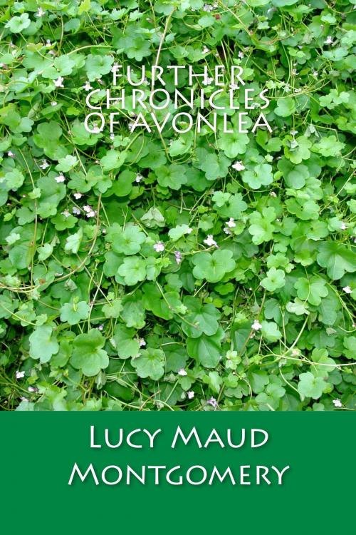 Cover of the book Further Chronicles of Avonlea by Lucy Maud Montgomery, True North