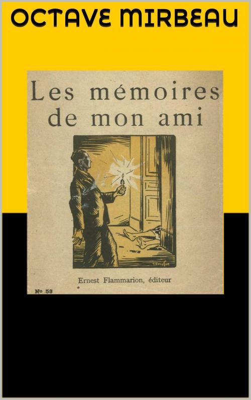 Cover of the book Les Mémoires de mon ami by Octave Mirbeau, JCA