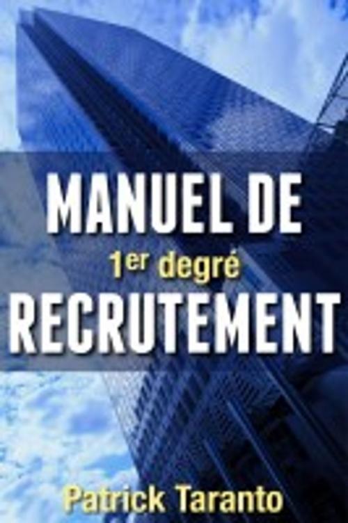 Cover of the book Manuel de recrutement 1 er degré by Patrick Taranto, Media JD
