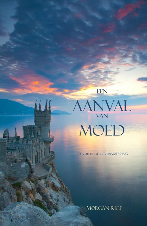 Cover of the book Een Aanval Van Moed by Morgan Rice, Morgan Rice