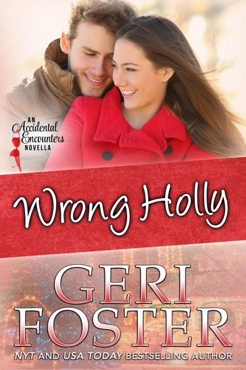 Cover of the book Wrong Holly by Geri Foster, Geri Foster
