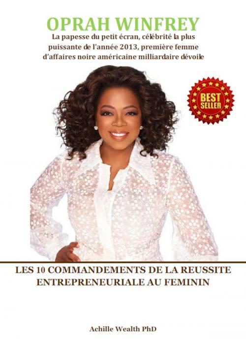 Cover of the book OPRAH WINFREY by ACHILLE WEALTH PHD, ACHILLE WEALTH PHD