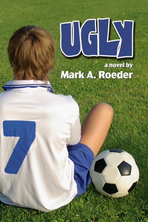 Cover of the book Ugly by Mark A. Roeder, Mark A. Roeder