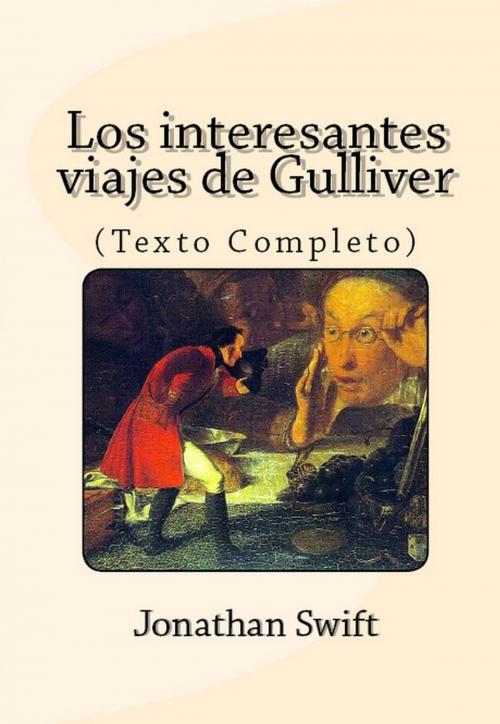 Cover of the book Los interesantes viajes de Gulliver (Texto Completo). by Jonathan Swift, Alejandro's Libros