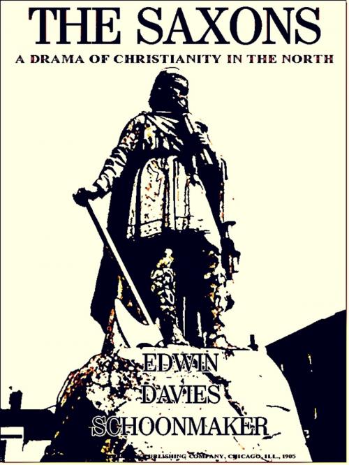 Cover of the book The Saxons by Edwin Davies Schoonmaker, The Hammersmark Publishing Co.