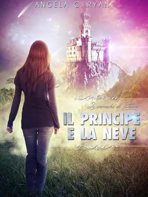 Cover of the book Il Principe e la Neve by Angela C. Ryan, Angela C. Ryan