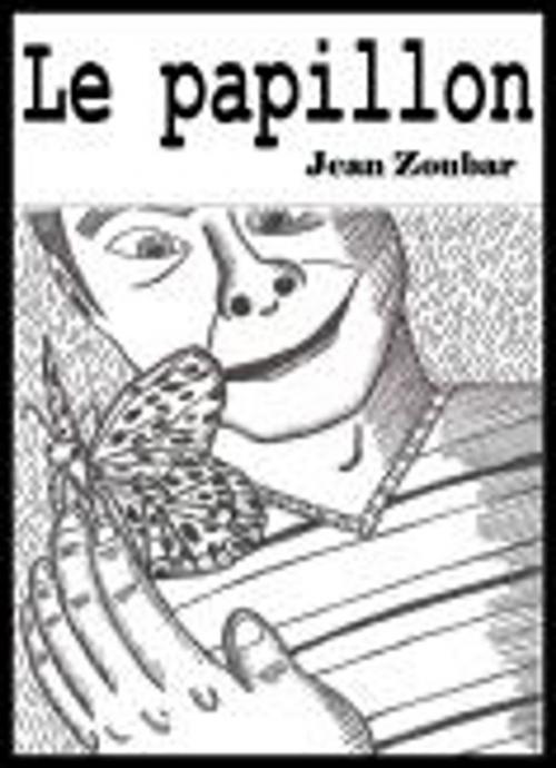Cover of the book Le papillon by Jean Zoubar, Editions Rodrigue
