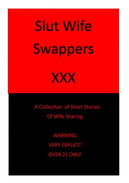 Cover of the book Slut Wife Swappers by D Anthony, Blue Azure Publications