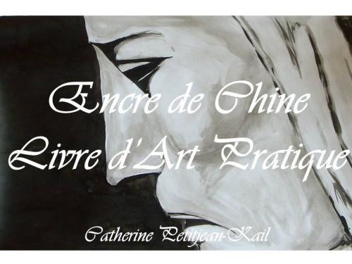 Cover of the book Encre de Chine by Catherine Petitjean-Kail, CPK