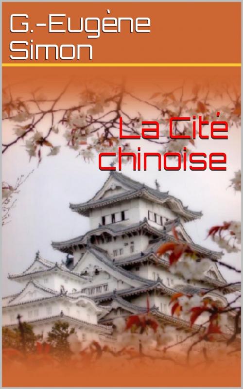 Cover of the book La Cité chinoise by G.-Eugène Simon, PRB