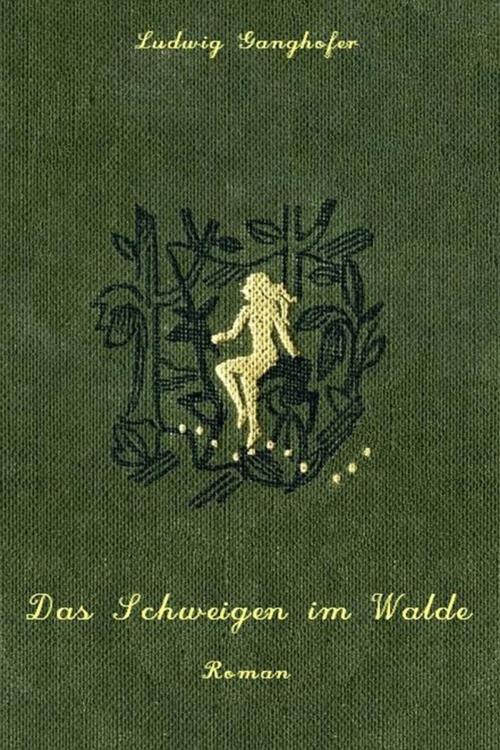 Cover of the book Das Schweigen im Walde by Ludwig Ganghofer, Classic Fiction