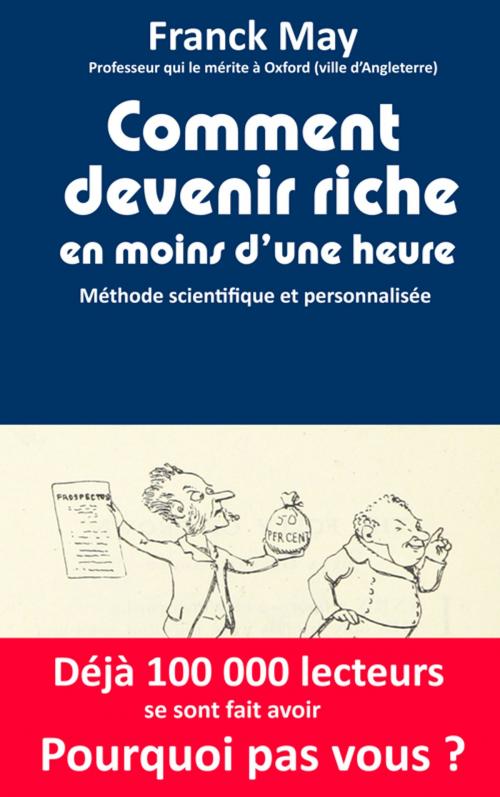 Cover of the book Comment devenir riche en moins d'une heure by Franck May, LRDW éditions