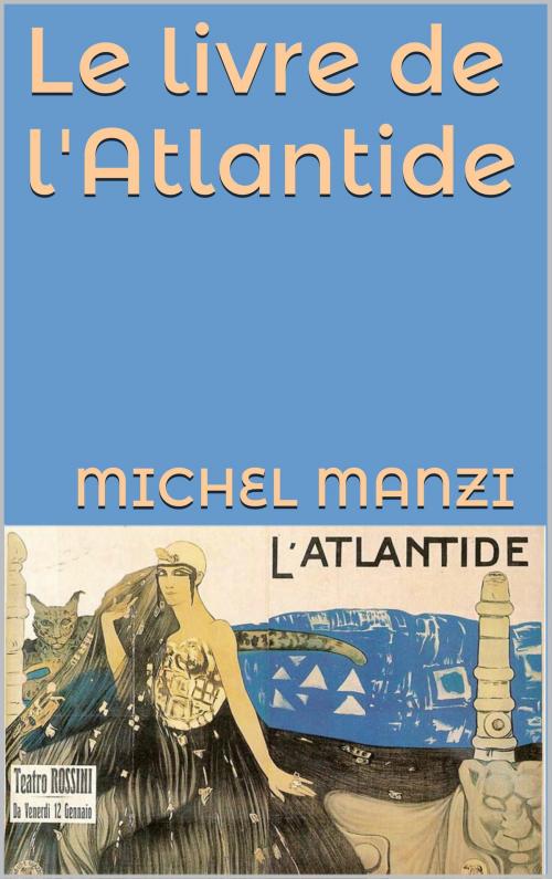 Cover of the book Le livre de l'Atlantide by Michel Manzi, JCA