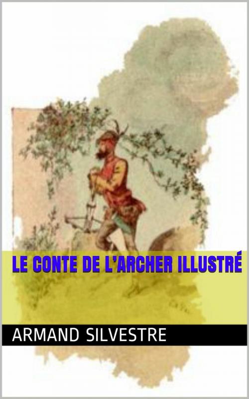 Cover of the book Le Conte de l’Archer by Armand Silvestre, PRB