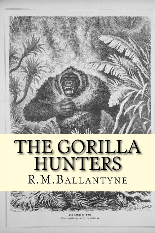 Cover of the book The Gorilla Hunters by R. M. Ballantyne, True North