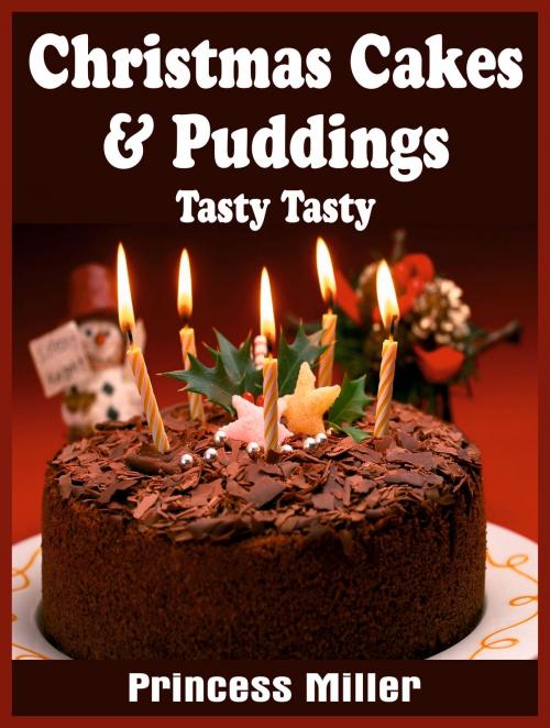 Cover of the book Christmas Cakes & Puddings by Princess Miller, Princess Miller