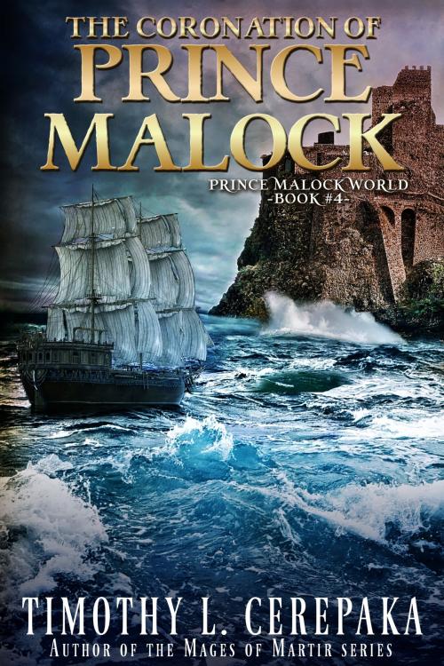 Cover of the book The Coronation of Prince Malock by Timothy L. Cerepaka, Annulus Publishing