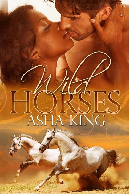 Cover of the book Wild Horses by Asha King, Asha King Books