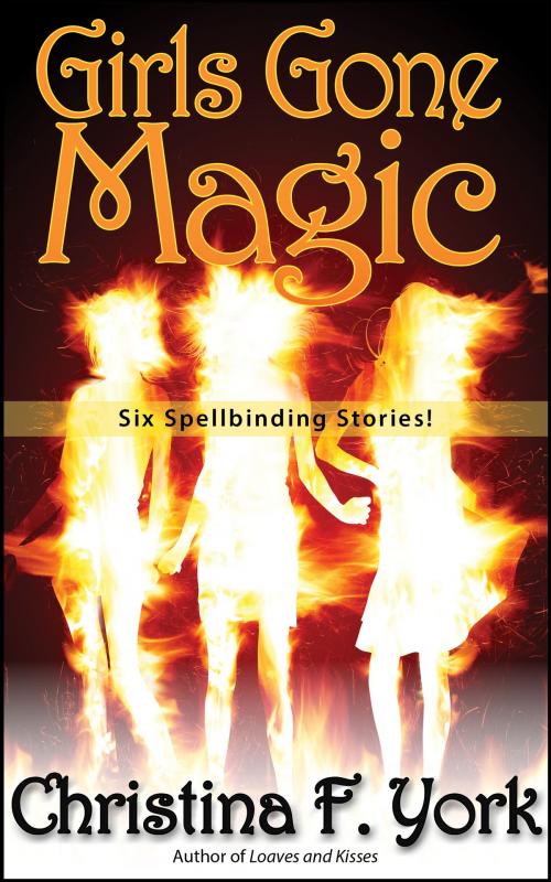 Cover of the book Girls Gone Magic by Christina F. York, Tsunami Ridge Publishing