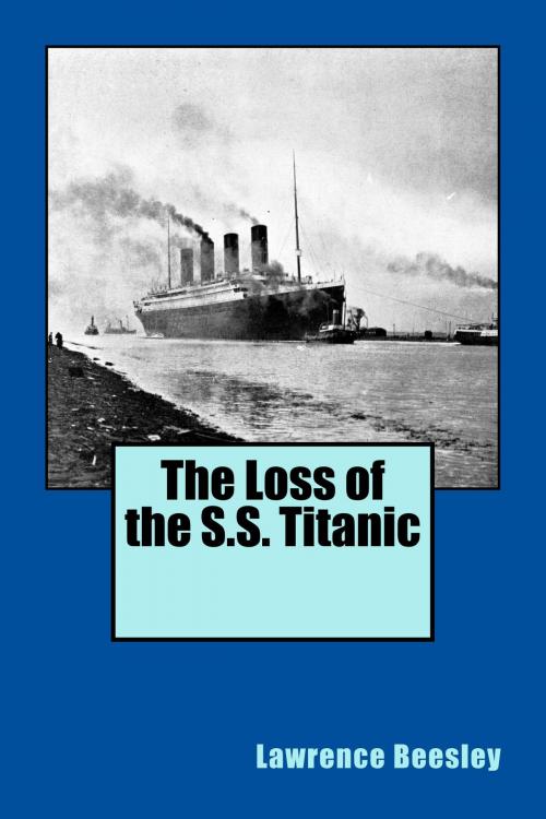 Cover of the book The Loss of the S.S. Titanic by Lawrence Beesley, True North