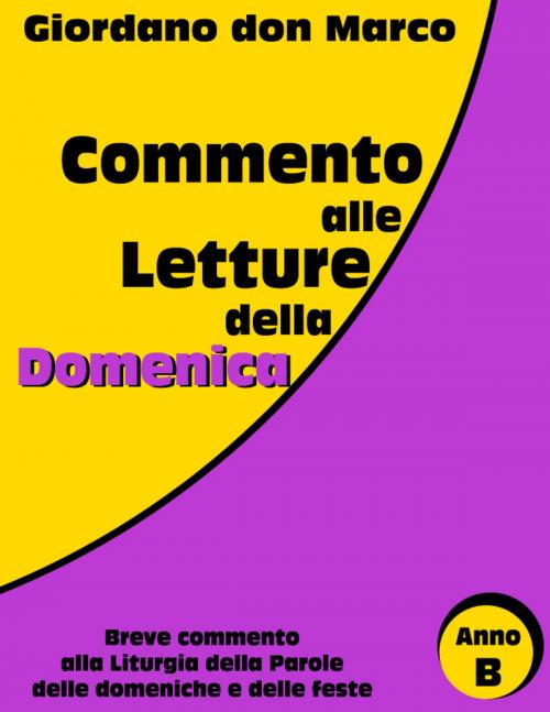 Cover of the book Commento alle letture della domenica/B by Marco Giordano, Marco Giordano