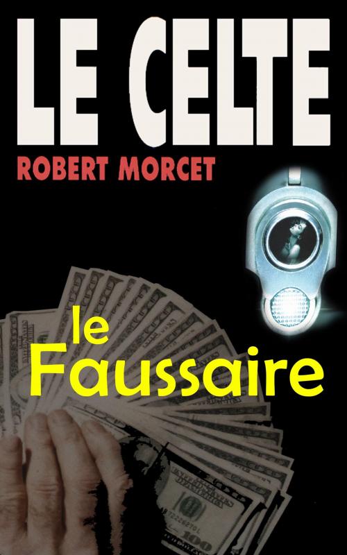 Cover of the book Le Faussaire by Robert Morcet, GLM LLC