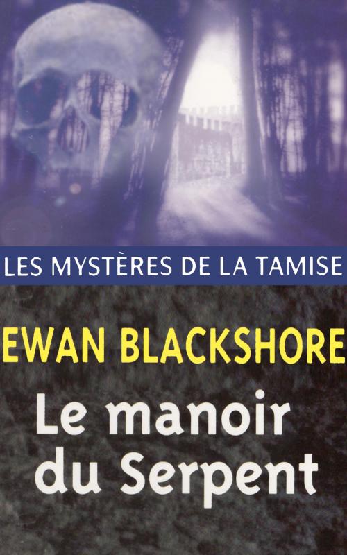 Cover of the book Le Manoir du serpent by Ewan Blackshore, GLM LLC