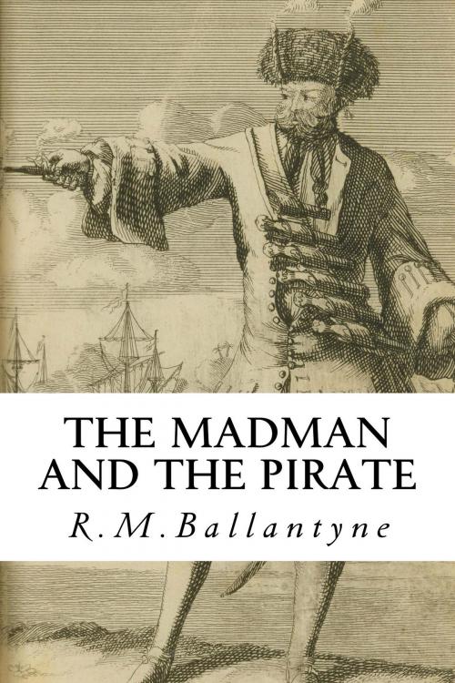 Cover of the book The Madman and the Pirate by R. M. Ballantyne, True North
