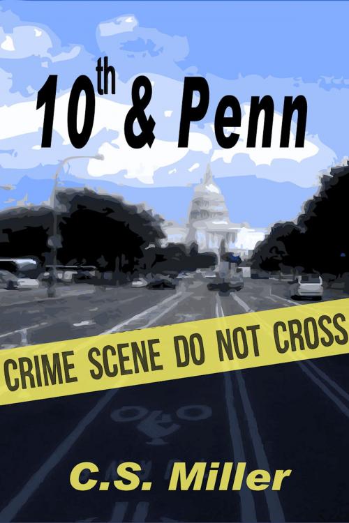 Cover of the book 10th & Penn by CS Miller, Capital Street Books