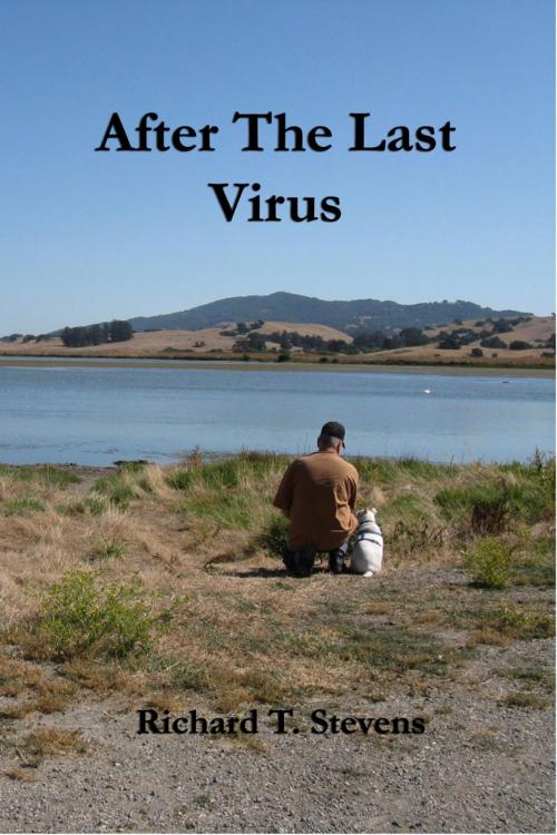 Cover of the book After the Last Virus by Richard Stevens, Richard T. Stevens Publishing