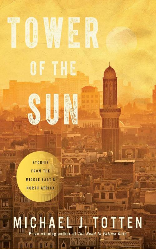 Cover of the book Tower of the Sun by Michael J. Totten, Belmont Estate Books
