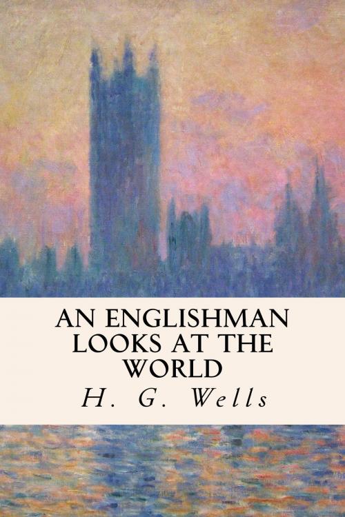 Cover of the book An Englishman Looks at the World by H.G. Wells, True North