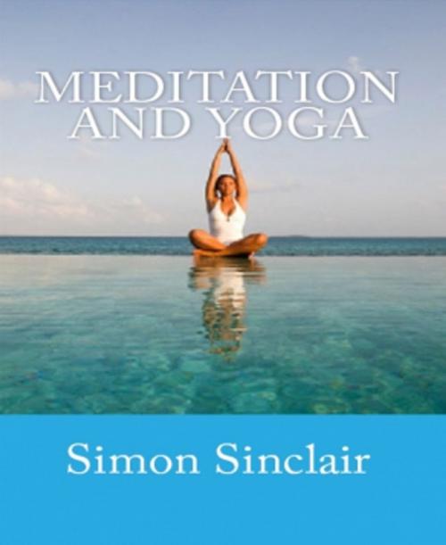 Cover of the book Meditation and Yoga by Simon Sinclair, Serapis