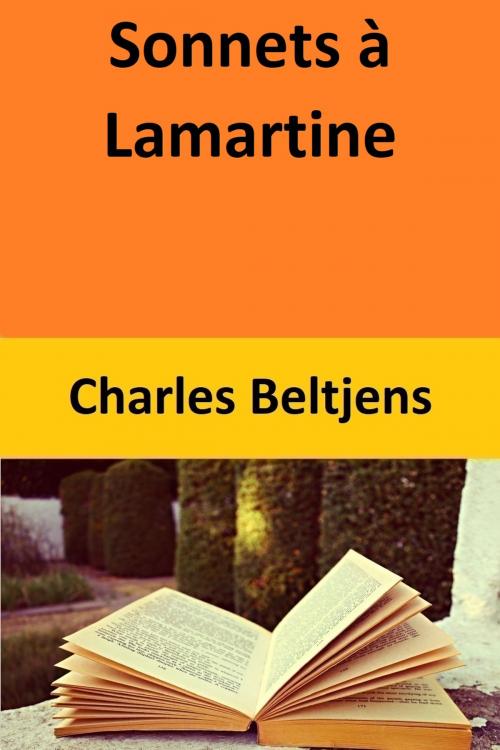 Cover of the book Sonnets à Lamartine by Charles Beltjens, Charles Beltjens