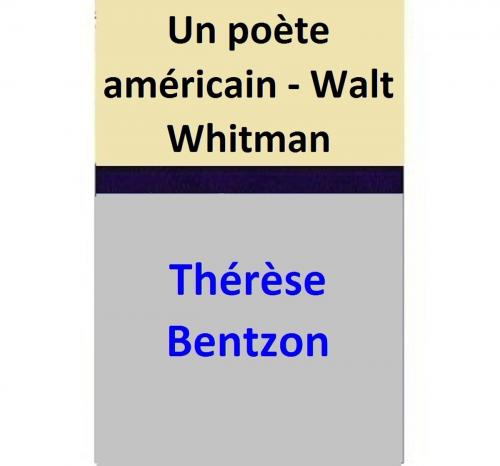 Cover of the book Un poète américain - Walt Whitman by Thérèse Bentzon, Thérèse Bentzon