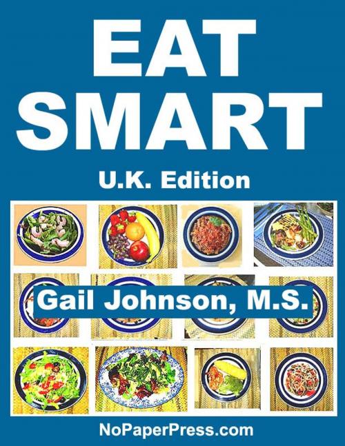 Cover of the book Eat Smart - U.K. Edition by Gail Johnson, Nopaperpress, LLC