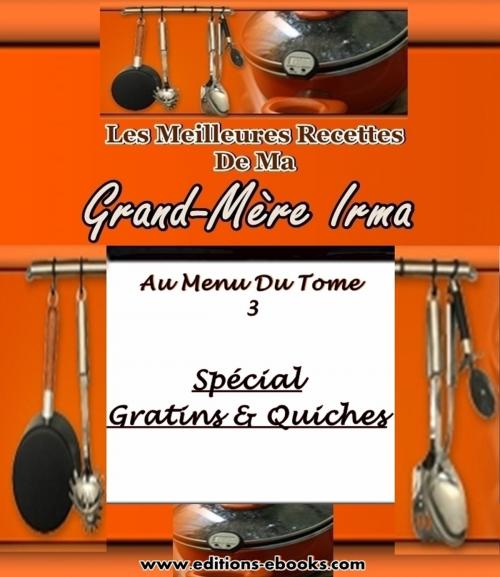 Cover of the book Les Meilleures Recettes De Ma Grand-Mère Irma by Géraldine Paquier, Editions Ebooks
