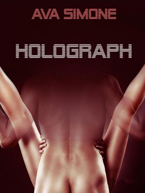 Cover of the book Holograph by Ava Simone, Ava Simone