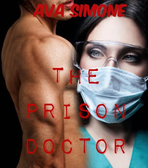Cover of the book The Prison Doctor by Ava Simone, Ava Simone