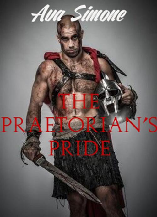 Cover of the book The Praetorian's Pride by Ava Simone, Ava Simone